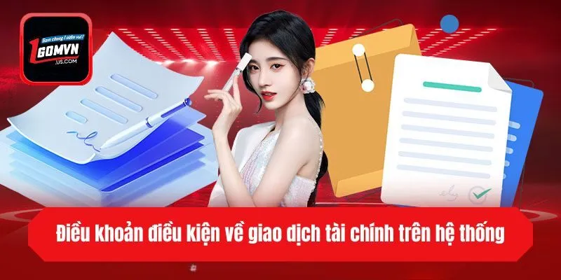 Điều khoản điều kiện về giao dịch tài chính trên hệ thống