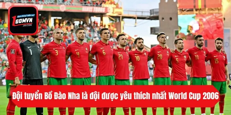 Đội tuyển Bồ Đào Nha là đội bóng được yêu thích nhất World Cup 2006